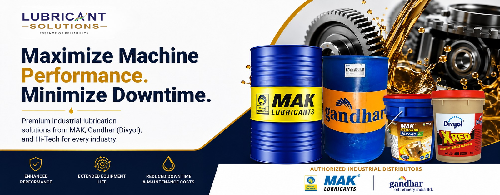 Maximize Machine Performance. Minimize Downtime. Premium industrial lubrication solutions from MAK and Gandhar (Divyol).